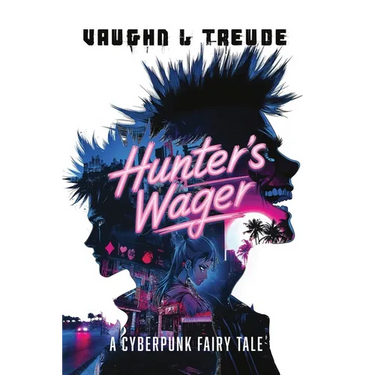 Hunter's Wager - A Cyberpunk Fairy Tale