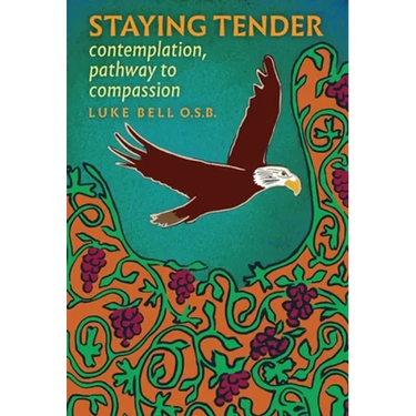 Staying Tender: contemplation, pathway to compassion