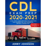 CDL Exam Prep 2020-2021: A CDL Study Guide with Practice Questions and Answers for the Commercial Driver's License Exam (Test Preparation Book)