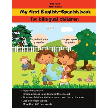 My first English-Spanish book: My English-Spanish book, for bilingual children; My bilingual book; Bilingual Spanish-English kids book