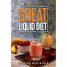 The GREAT Liquid Diet