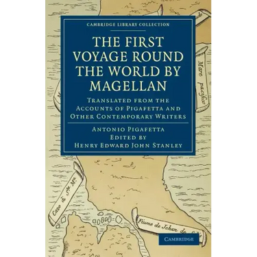 First Voyage Round the World by Magellan: Translated from the Accounts of Pigafetta and Other Contemporary Writers