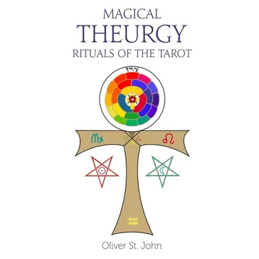 Magical Theurgy - Rituals of the Tarot