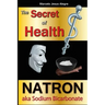 The Secret of Health: Natron aka Sodium Bicarbonate