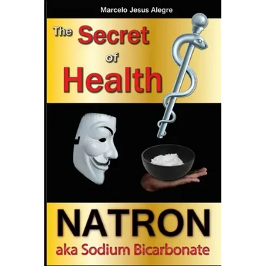 The Secret of Health: Natron aka Sodium Bicarbonate