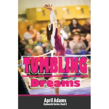 Tumbling Dreams: The Gymnastics Series #2