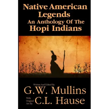 Native American Legends An Anthology Of The Hopi Indians