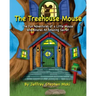 The Treehouse Mouse: The fun adventures of a little mouse who shares an amazing secret.