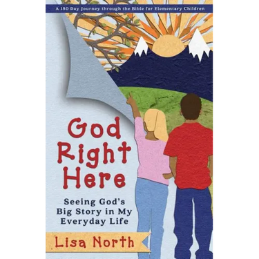 God Right Here: Seeing God's Big Story in My Everyday Life