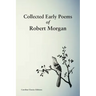 Collected Early Poems of Robert Morgan