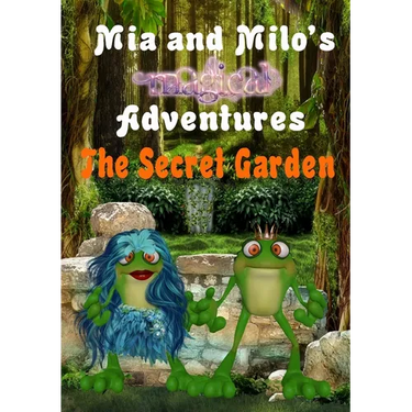 Mia and Milo's Magical Adventures - The Secret Garden