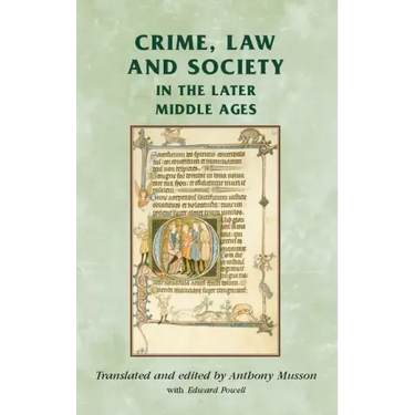 Crime, Law and Society in the Later Middle Ages