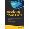 Introducing Zfs on Linux: Understand the Basics of Storage with Zfs