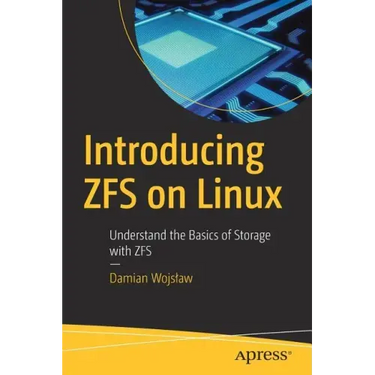 Introducing Zfs on Linux: Understand the Basics of Storage with Zfs