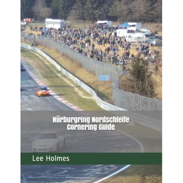 Nürburgring Nordschleife Cornering Guide