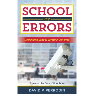School of Errors: Rethinking School Safety in America