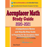 Accuplacer Math Study Guide 2020 - 2021: A Comprehensive Review and Step-By-Step Guide to Preparing for the Accuplacer Math