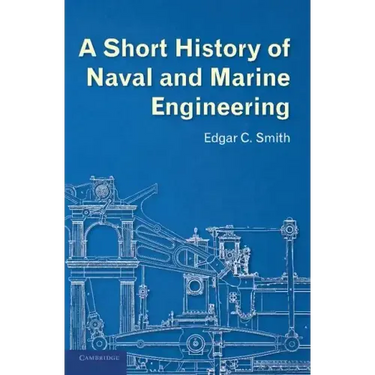 A Short History of Naval and Marine Engineering