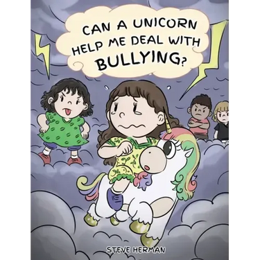 Can A Unicorn Help Me Deal With Bullying?: A Cute Children Story To Teach Kids To Deal with Bullying in School.
