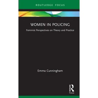 Women in Policing: Feminist Perspectives on Theory and Practice