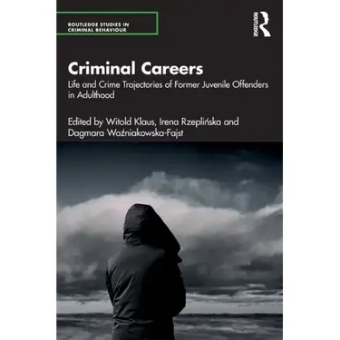 Criminal Careers: Life and Crime Trajectories of Former Juvenile Offenders in Adulthood