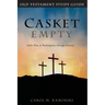 Casket Empty God's Plan of Redemption through History: Old Testament Study Guide