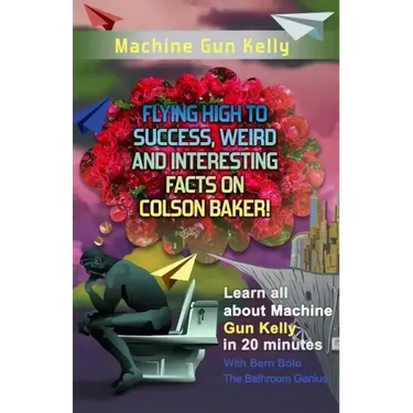 Machine Gun Kelly: Flying High to Success, Weird and Interesting Facts on Richard Colson Baker!