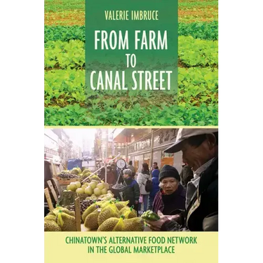 From Farm to Canal Street: Chinatown's Alternative Food Network in the Global Marketplace