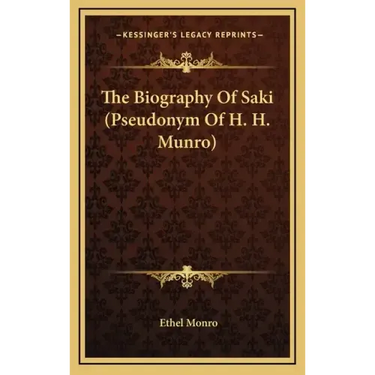 The Biography of Saki (Pseudonym of H. H. Munro)