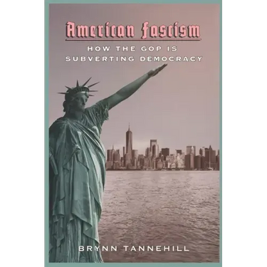 American Fascism: How the GOP Is Subverting Democracy