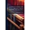 Casneau's Guide for Artistic Dress Cutting and Making