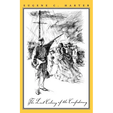 The Lost Colony of the Confederacy