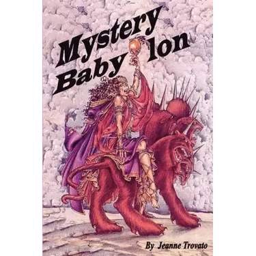 Mystery Babylon: Prophecy Revealed from the Book of Revelations