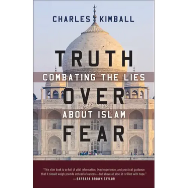 Truth Over Fear: Combating the Lies about Islam