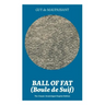 Ball of Fat (Boule de Suif) - The Classic Unabridged English Edition: The True Life Story Behind Uncle Tom's Cabin