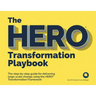 The HERO Transformation Playbook: The step-by-step guide for delivering large-scale change