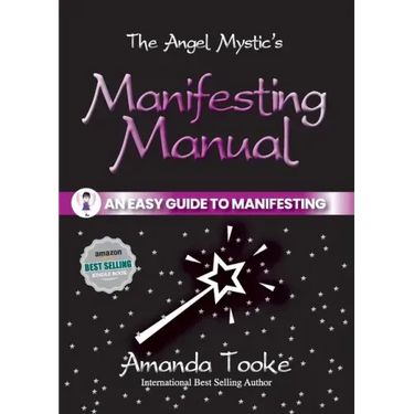 The Angel Mystic's Manifesting Manual: An Easy Guide to Manifesting