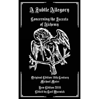 A Subtle Allegory: Concerning the Secrets of Alchemy
