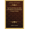 The World Within the Bible a Handbook to Swedenborg's Arcana Celestia