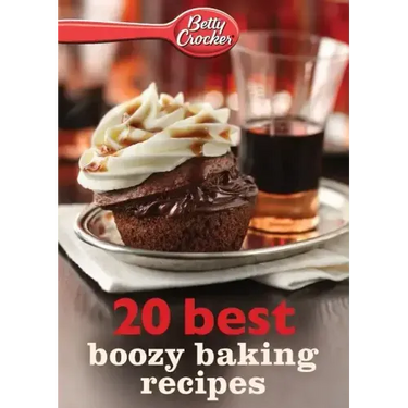 Betty Crocker 20 Best Boozy Baking Recipes