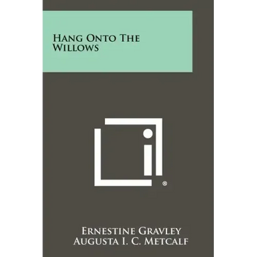 Hang Onto the Willows