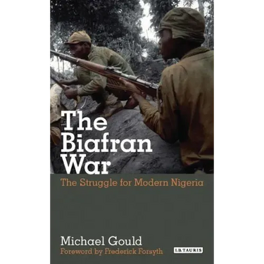 The Biafran War: The Struggle for Modern Nigeria