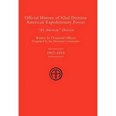 OFFICIAL HISTORY OF THE 82nd (American) DIVISION ALLIED EXPEDITIONARY FORCES