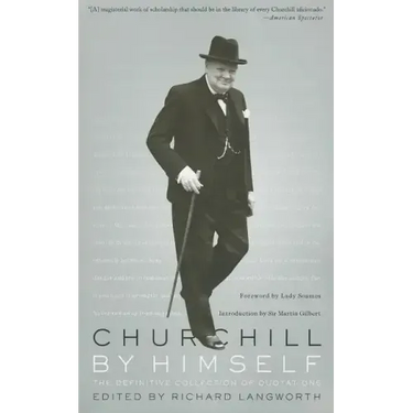 Churchill by Himself: The Definitive Collection of Quotations