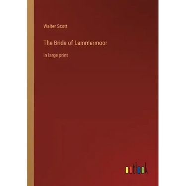 The Bride of Lammermoor: in large print
