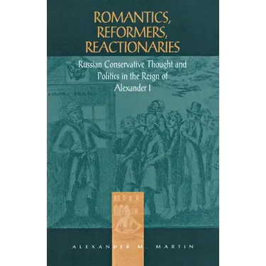 Romantics, Reformers, Reactionaries