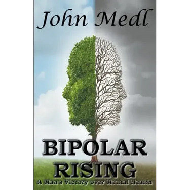 Bipolar Rising: A Man's Victory Over Mental Health