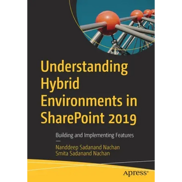 Understanding Hybrid Environments in Sharepoint 2019: Building and Implementing Features