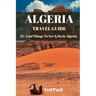 Travel Guide Algeria 2023: 35+ Cool Things To See & Do In Algeria