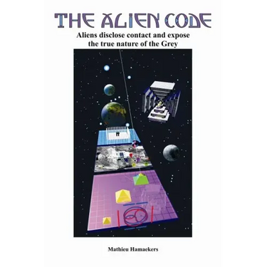 The Alien Code: Aliens disclose contact and expose the true nature of the Grey